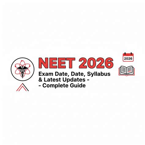 NEET 2026 Exam Date, Syllabus & Latest Updates – Complete Guide