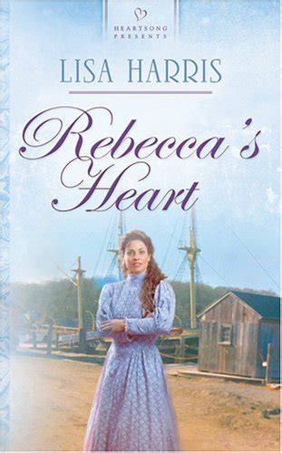 Rebecca's Heart (Heartsong Historical) : Harris, Lisa: Amazon.in: Books