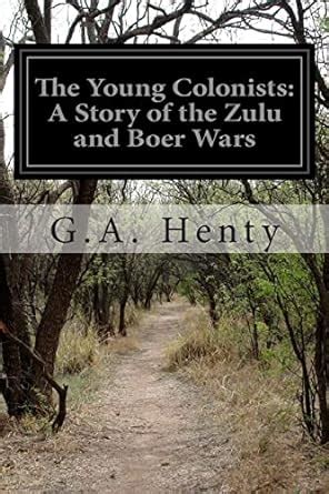 Buy The Young Colonists: A Story of the Zulu and Boer Wars Book Online ...