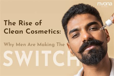The Rise of Clean Cosmetics: The Switch Men Should Make! – Rivona Naturals