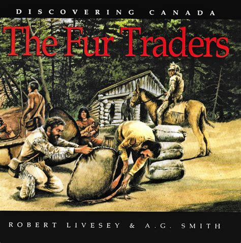 Discovering Canada: The Fur Traders