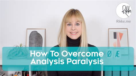 How To Overcome Analysis Paralysis - Rikke.me