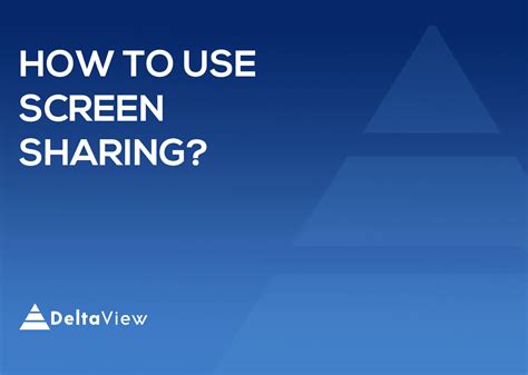 How to use screen sharing? - DeltaView