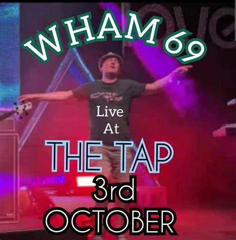Wham 69 Live at The Tap, Sandown!, The Tap Sandown Isle of Wight ...