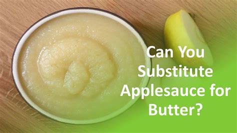 Substitute Applesauce For Butter: Ratio & Recipes For Replacement