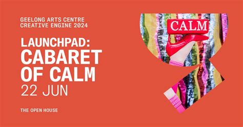 Cabaret of Calm | LAUNCHPAD SHOWCASE, Geelong Arts Centre, 22 June 2024 ...