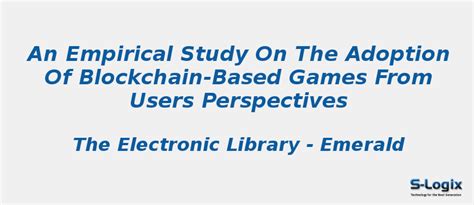 An empirical study on the adoption of blockchain-based games | S-Logix