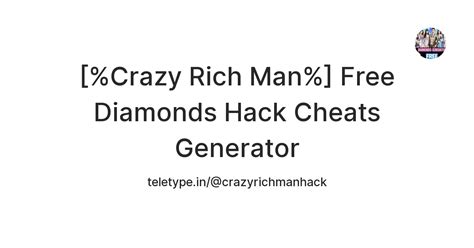[%Crazy Rich Man%] Free Diamonds Hack Cheats Generator — Teletype