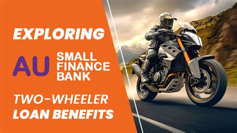 Understanding the benefits of AU Small Finance Bank loans