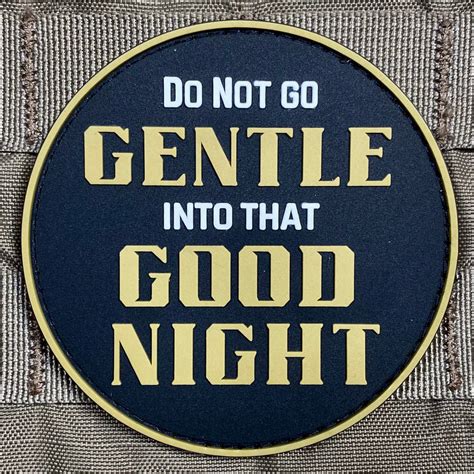 "Do Not Go Gentle into That Good Night" Morale Patch | Violent Little ...