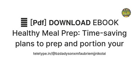 📫 [𝗣𝗱𝗳] 𝗗𝗢𝗪𝗡𝗟𝗢𝗔𝗗 EBOOK Healthy Meal Prep: Time-saving plans to prep and ...