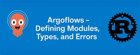 Argoflows – Defining Modules, Types, and Errors - Cloud Native ...