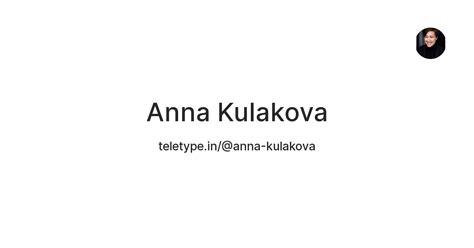 Anna Kulakova — Teletype
