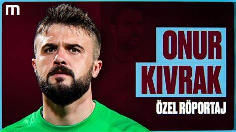 ÖZEL | Onur Kıvrak: Terimden çok kalbimi bıraktım o çimlere @ Mackolik.com