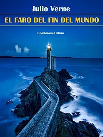 El faro del fin del mundo (Spanish Edition) eBook : Verne, Julio ...