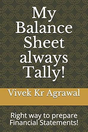 Buy My Balance Sheet always Tally!: Right way to prepare Financial ...