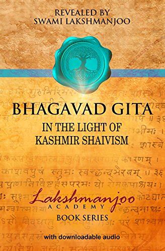 Bhagavad Gita: In the Light of Kashmir Shaivism (Lakshmanjoo Academy ...