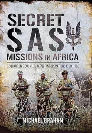 Secret SAS Missions in Africa: C Squadron's Counter-Terrorist ...