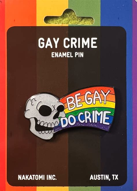 Be Gay Do Crime Enamel Pin – Nakatomi, Inc