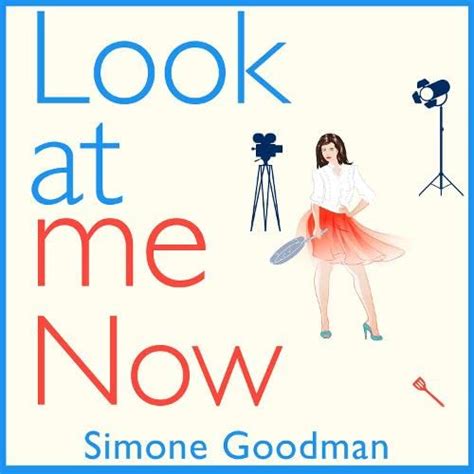 Look At Me Now: A sassy, laugh-out-loud romantic comedy : Goodman ...