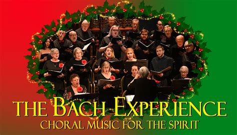 Holiday Concert: The Bach Experience–Choral Music for the Spirit ...