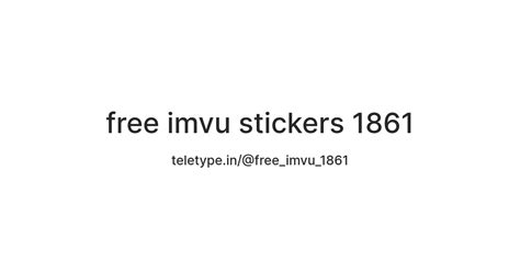 free imvu stickers 1861 — Teletype