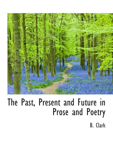 The Past, Present and Future in Prose and Poetry : Amazon.in: Books