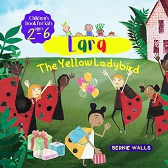 Lara The Yellow Ladybird: An Animal Story About A Yellow Bug In A World ...