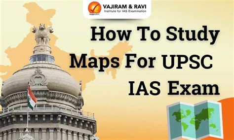 How to Study Maps for the UPSC IAS Exam, Complete Strategy, Tips