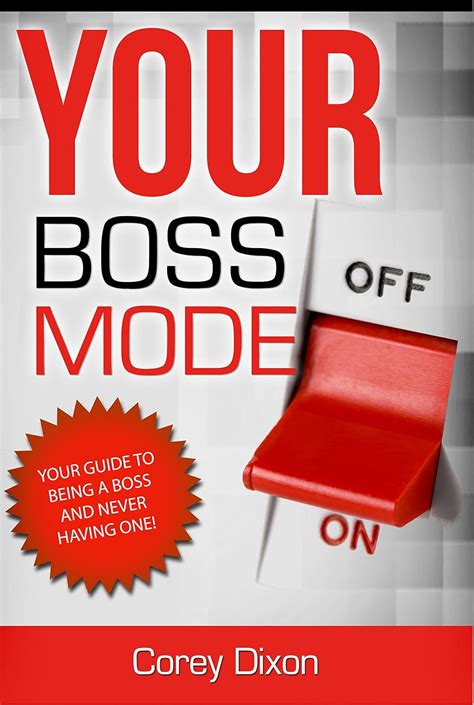 YOUR BOSS MODE: THE STEP-BY-STEP GUIDE TO BECOMING A BOSS AND HOW YOU ...