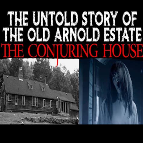 The Untold Story Of The Old Arnold Estate - The Conjuring House - Rhode ...