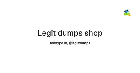 Legit dumps shop — Teletype