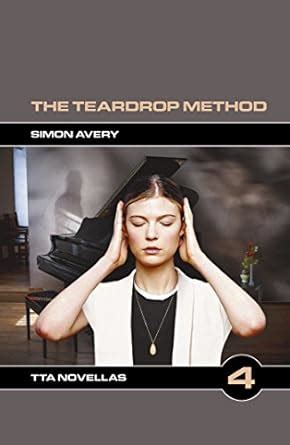 The Teardrop Method (TTA Novellas Book 4) eBook : Avery, Simon, Editor ...