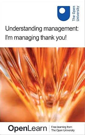 Understanding management: I'm managing thank you! eBook : The Open ...