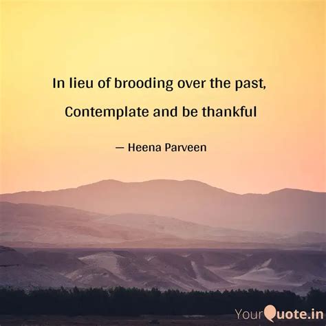 In lieu of brooding over ... | Quotes & Writings by Heena Parveen ...