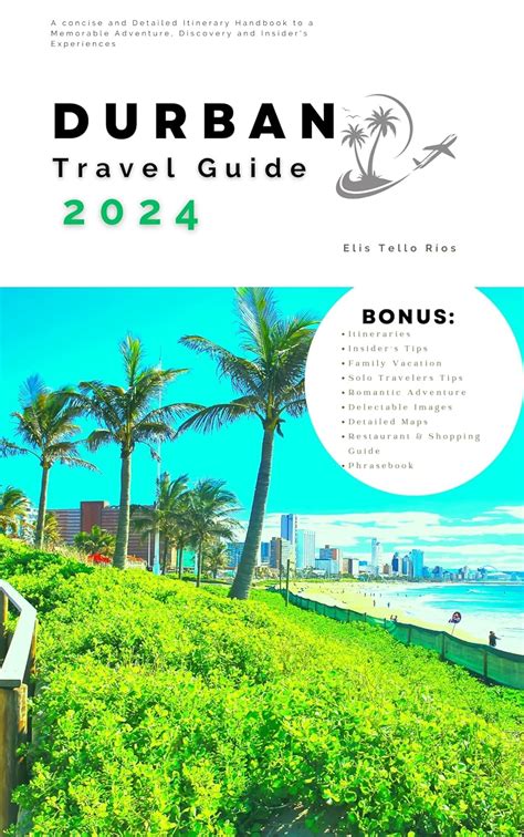 Durban Travel Guide 2024: A concise and Detailed Itinerary Handbook to ...