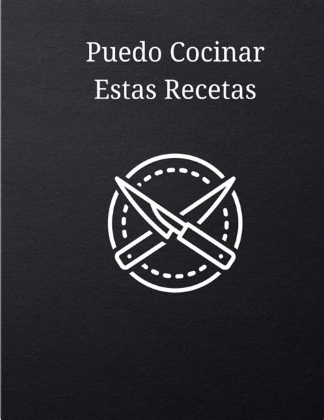 Puedo Cocinar Estas Recetas Cuaderno De Recetas En Blanco Para ...