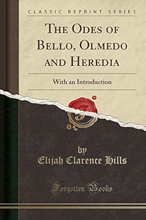 Buy The Odes of Bello, Olmedo and Heredia: With an Introduction ...