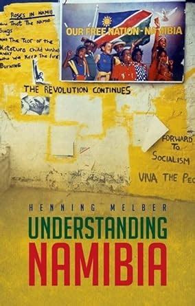 Understanding Namibia: The Trials of Independence : Melber, Henning ...