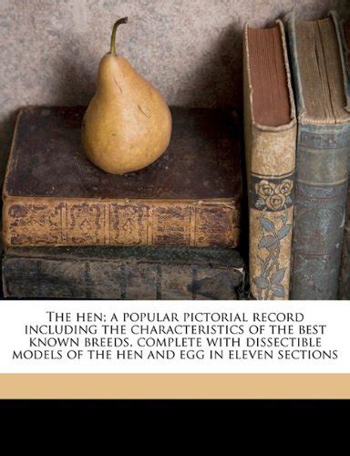 Buy The Hen; A Popular Pictorial Record Including the Characteristics ...