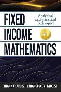 Fixed Income Mathematics, Fifth Edition: Analytical and Statistical ...