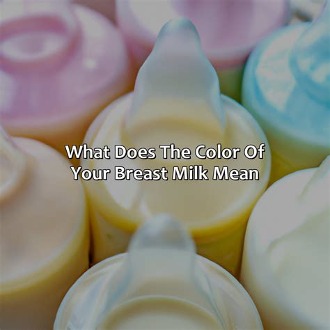 What Does The Color Of Your Breast Milk Mean - colorscombo.com