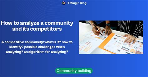 How to analyze a community and its competitors? HiMingle Blog