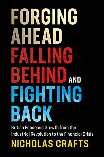 Forging Ahead, Falling Behind and Fighting Back: British Economic ...