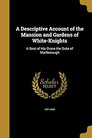Buy A Descriptive Account of the Mansion and Gardens of White-Knights ...