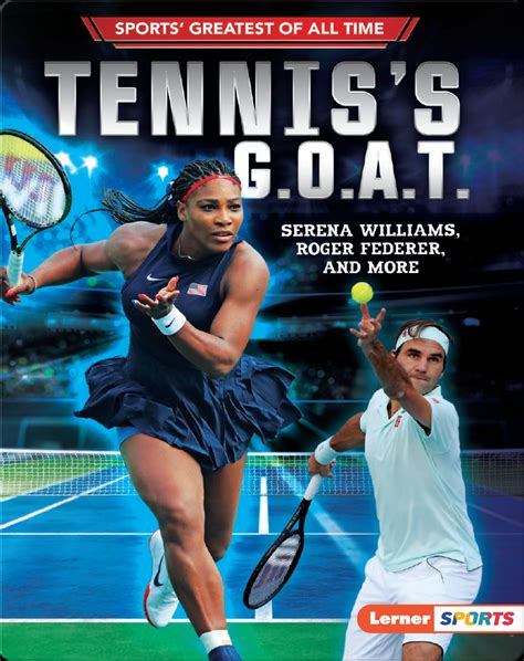 Tennis's G.O.A.T.: Serena Williams, Roger Federer, and More Book by Jon ...