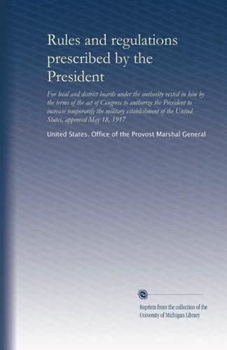 Rules and regulations prescribed by the President: For local and ...