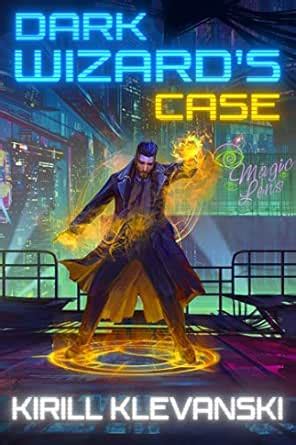 Dark Wizard's Case: LitRPG GameLit/Wuxia eBook : Klevanski, Kirill ...