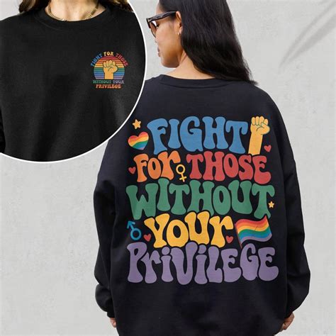 Fight For Those Without Your Privilege Sweatshirt, Activist Tshirt ...