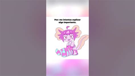Cuando le explicas Algo a una Ajolote Autista | @VitzyPie Animación ...